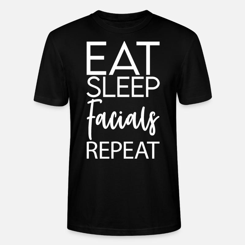Eat Sleep Facials Repeat - Stanley/Stella CRAFTER Unisex Organic T-Shirt - black