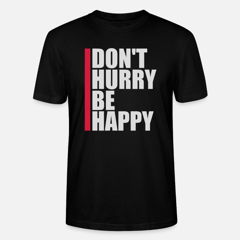 dont hurry be happy - Stanley/Stella Unisex Bio-T-Shirt CRAFTER - Schwarz
