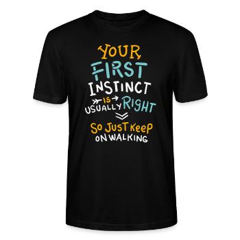 Your First Instinct Is Right Just Keep On Walking - Stanley/Stella CRAFTER Unisex Organic T-Shirt - black - Front - Alina (178cm) & Michal (187cm)
