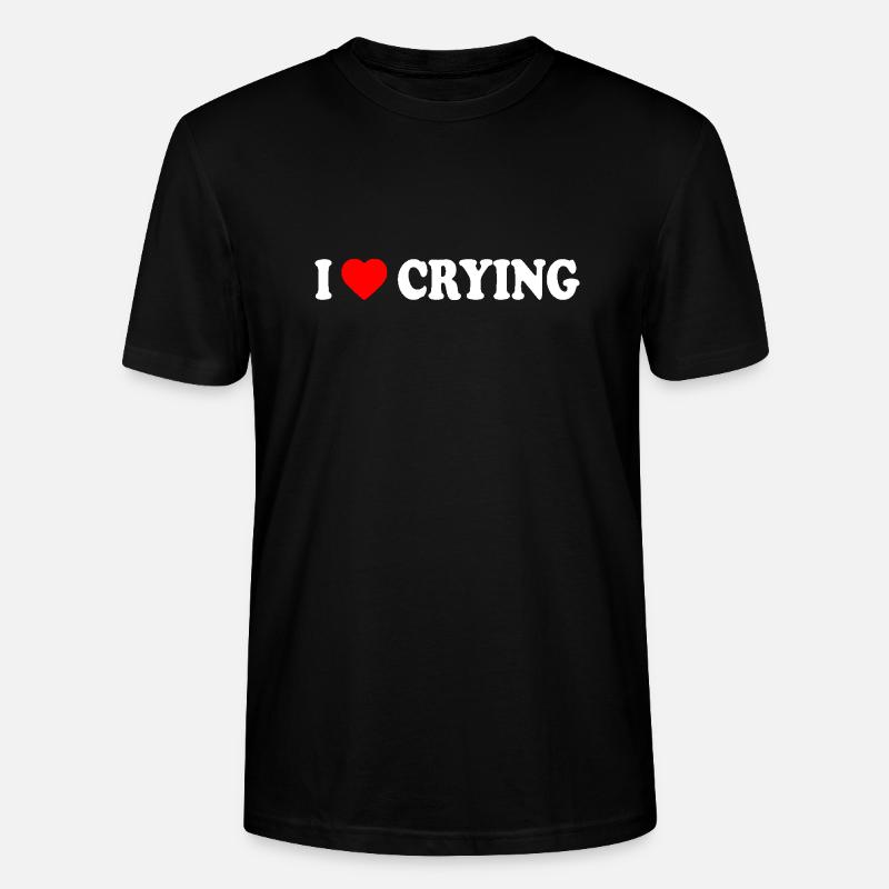 i love crying - T-shirt bio CRAFTER Stanley Stella Unisexe - noir