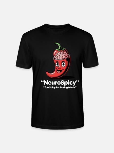 Neuro Spicy – Too spicy for boring minds - Stanley/Stella CRAFTER Unisex Organic T-Shirt - black
