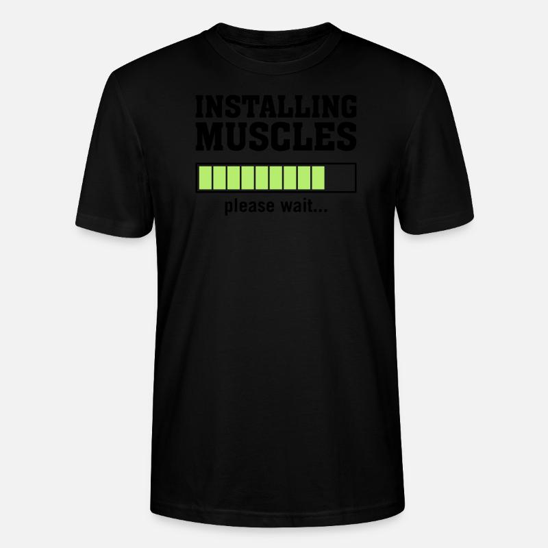 Installing Muscles (Please Wait) - Stanley/Stella CRAFTER Unisex Organic T-Shirt - black