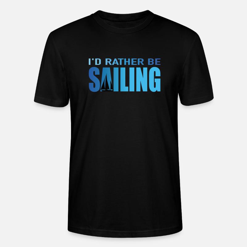 I'd rather be sailing - Stanley/Stella CRAFTER Unisex Organic T-Shirt - black