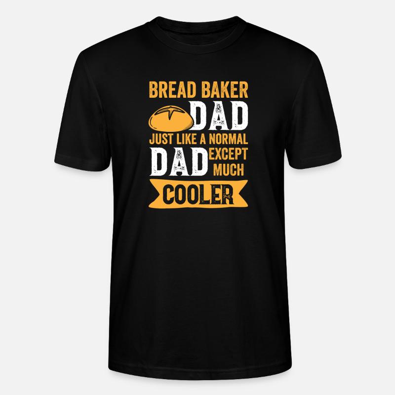 Bread Baking Baker Bakery Sourdough - Stanley/Stella CRAFTER Unisex Organic T-Shirt - black