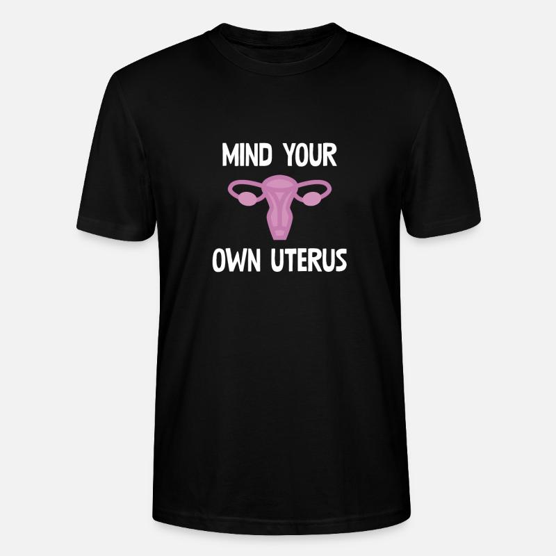 Mind Your Own Uterus - Stanley/Stella Unisex Bio-T-Shirt CRAFTER - Schwarz