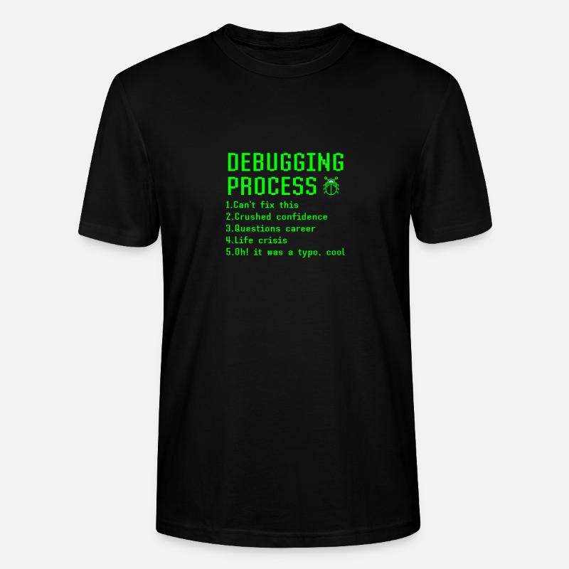 Debugging-Prozess Lustige Programmierer Coder Geschenkidee - Stanley/Stella Unisex Bio-T-Shirt CRAFTER - Schwarz