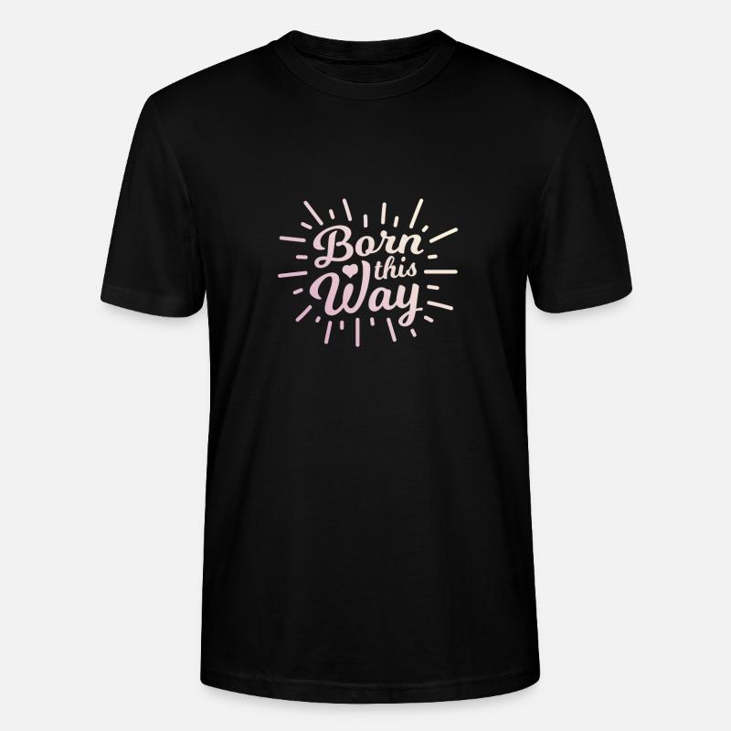 born this way - Stanley/Stella Unisex Bio-T-Shirt CRAFTER - Schwarz
