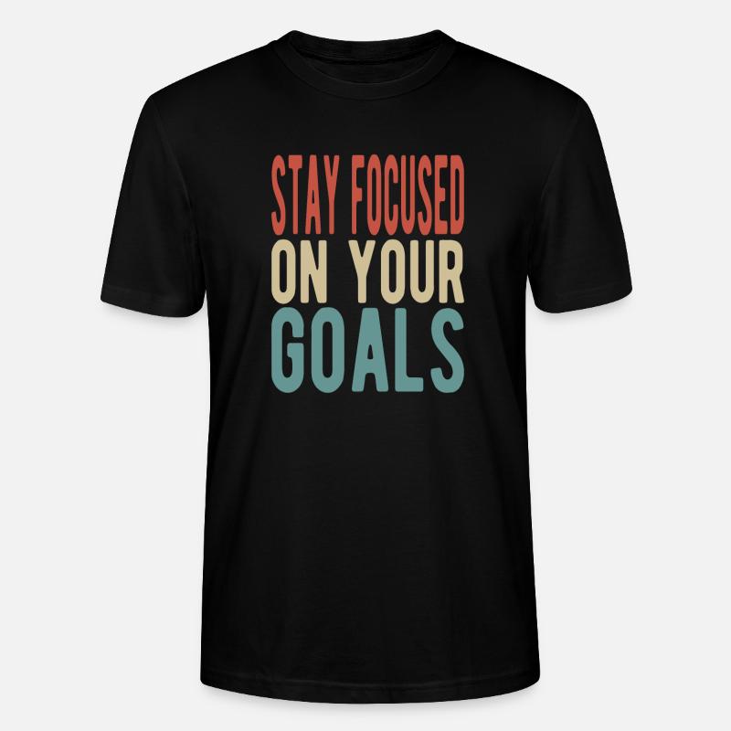 Restez concentré sur vos objectifs - T-shirt bio CRAFTER Stanley Stella Unisexe - noir