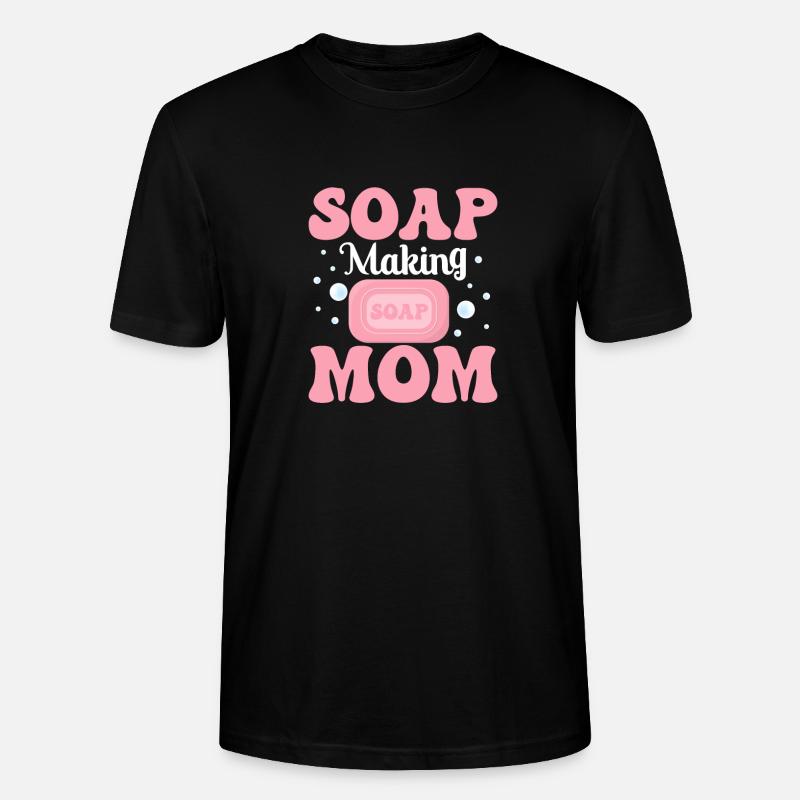 Soap Making Mom Soapmaking Soapmaker - Stanley/Stella CRAFTER Unisex Organic T-Shirt - black