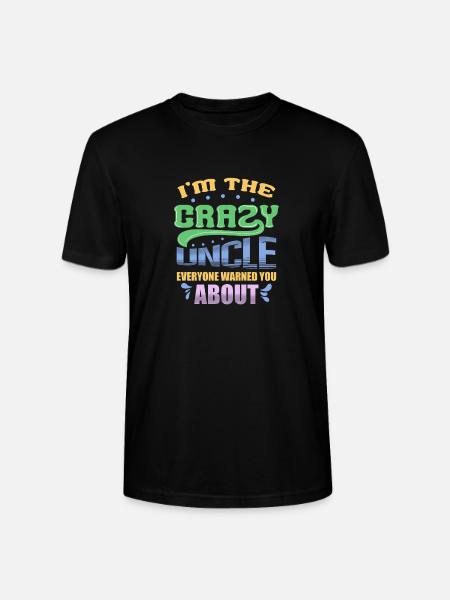 I'm The Crazy Uncle Everyone Warned You About - Stanley/Stella CRAFTER Unisex Organic T-Shirt - black