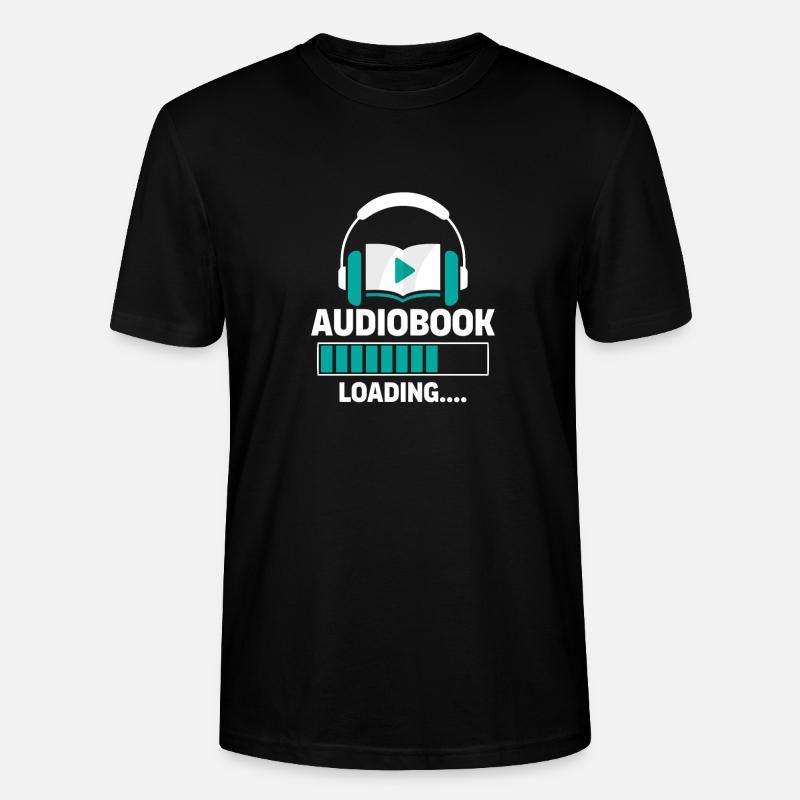 Silence Please: Audiobook Loading... - Stanley/Stella CRAFTER Unisex Organic T-Shirt - black