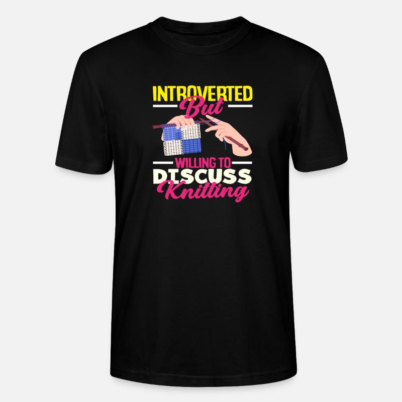 Introvertiert Aber Diskutiere Stricken - Stanley/Stella Unisex Bio-T-Shirt CRAFTER - Schwarz