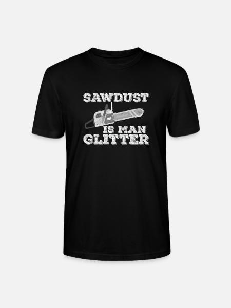 Saw Dust is my glitter - Stanley/Stella CRAFTER Unisex Organic T-Shirt - black