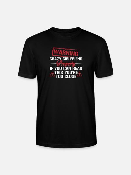 Warning Crazy Girlfriend Property - Stanley/Stella CRAFTER Unisex Organic T-Shirt - black