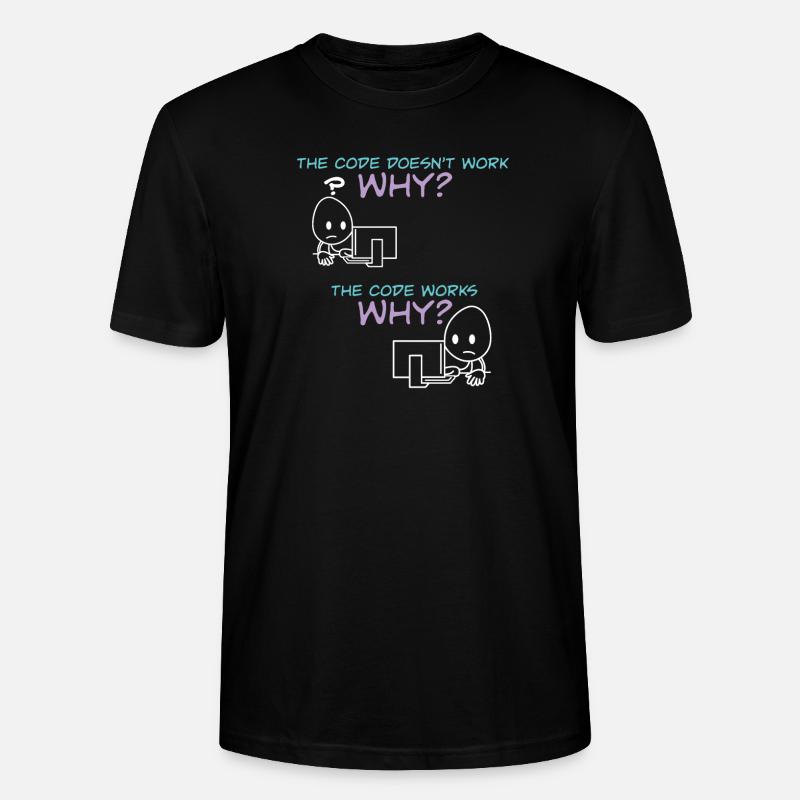 Programmer Code Works Why - Stanley/Stella CRAFTER Unisex Organic T-Shirt - black
