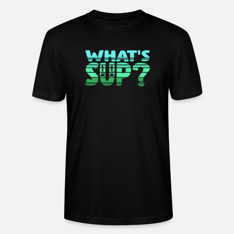 What' SUP? Stand up Paddle - Stanley/Stella Unisex Bio-T-Shirt CRAFTER - Schwarz