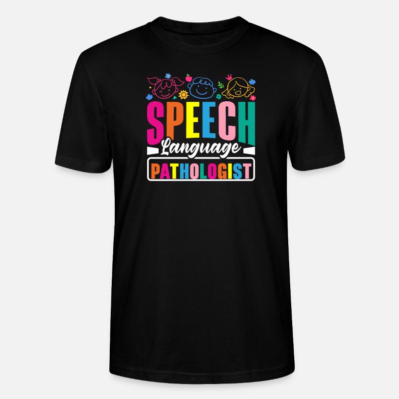 Speech Language Pathologist Pathology Speech - Stanley/Stella CRAFTER Unisex Organic T-Shirt - black