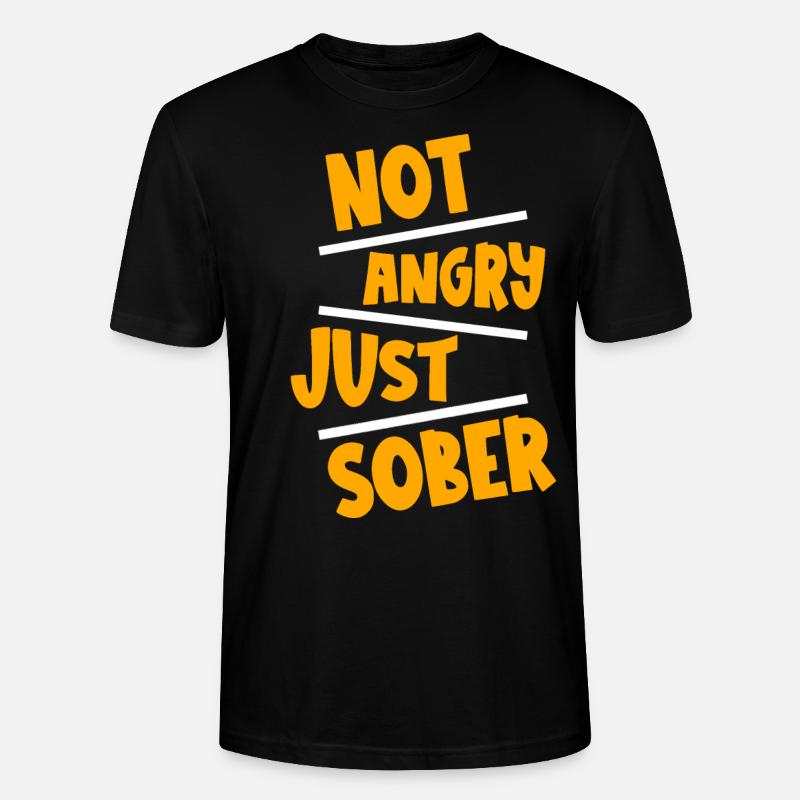 Not Angry Just Sober 2 - Stanley/Stella Unisex Bio-T-Shirt CRAFTER - Schwarz