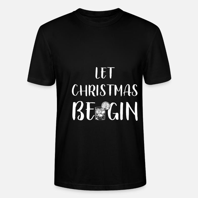 Let Christmas Begin - Gin Spruch - Stanley/Stella Unisex Bio-T-Shirt CRAFTER - Schwarz