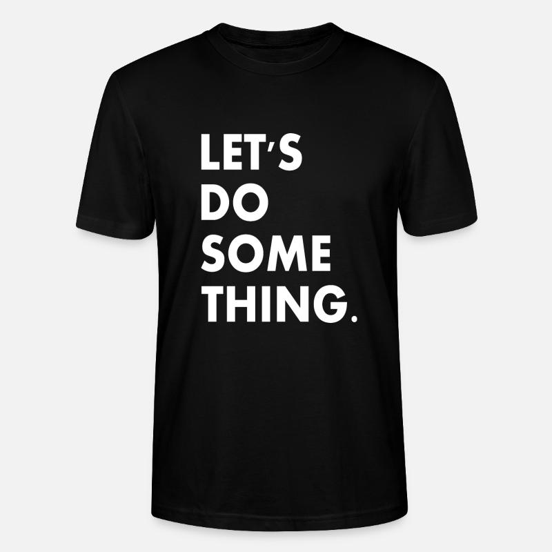 lets do something - Stanley/Stella Unisex Bio-T-Shirt CRAFTER - Schwarz