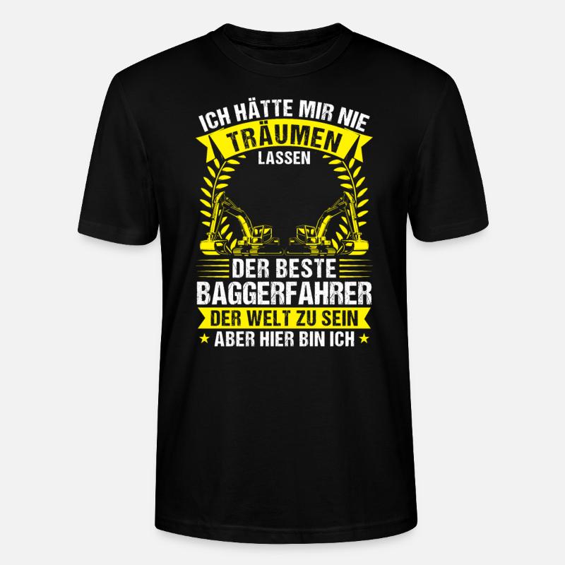 Baggerfahrer Beruf Lader Geschenk - Stanley/Stella Unisex Bio-T-Shirt CRAFTER - Schwarz