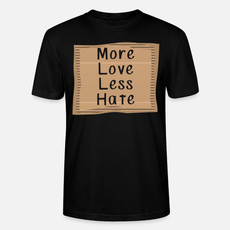 More Love Less Hate - Stanley/Stella CRAFTER Unisex Organic T-Shirt - black