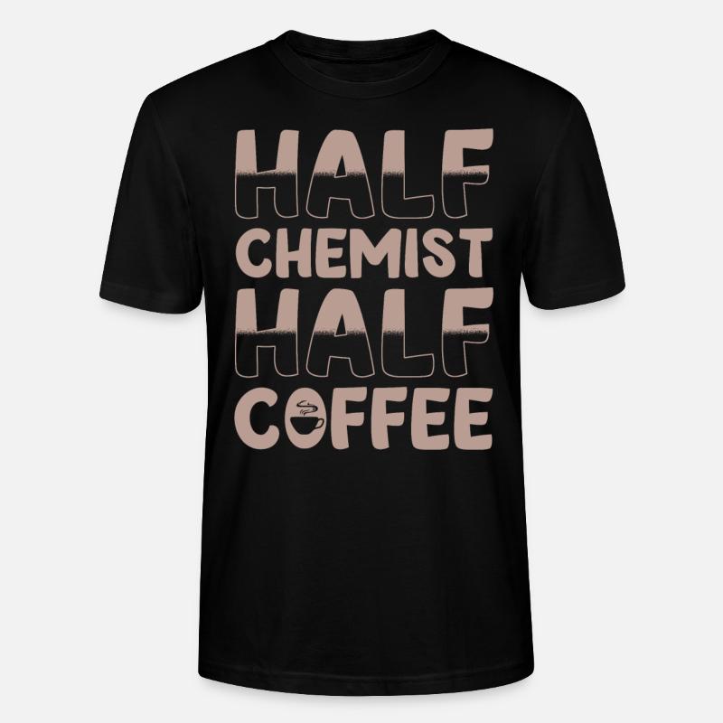 Halb Chemiker Halb Kaffee - Stanley/Stella Unisex Bio-T-Shirt CRAFTER - Schwarz