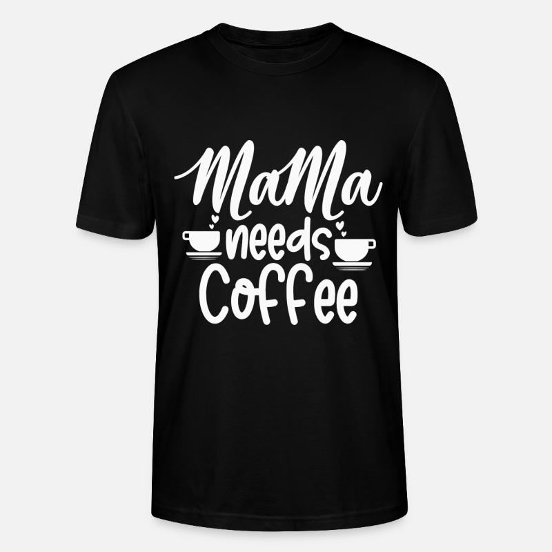 Mama needs coffee 2 - Stanley/Stella Unisex Bio-T-Shirt CRAFTER - Schwarz