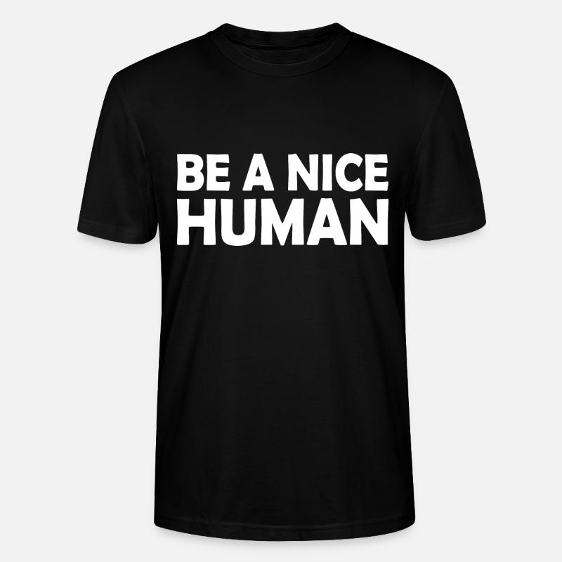 Be a nice human - T-shirt bio CRAFTER Stanley Stella Unisexe - noir