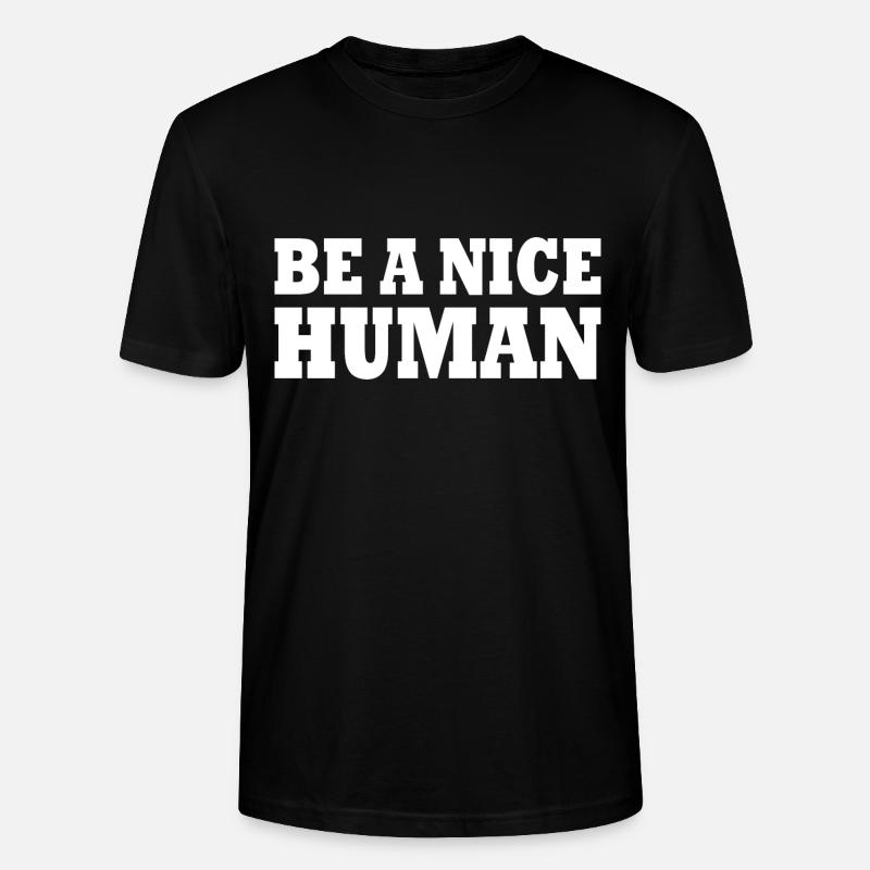 Be a nice human - T-shirt bio CRAFTER Stanley Stella Unisexe - noir