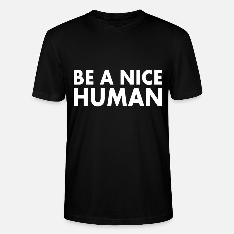 Be a nice human - T-shirt bio CRAFTER Stanley Stella Unisexe - noir