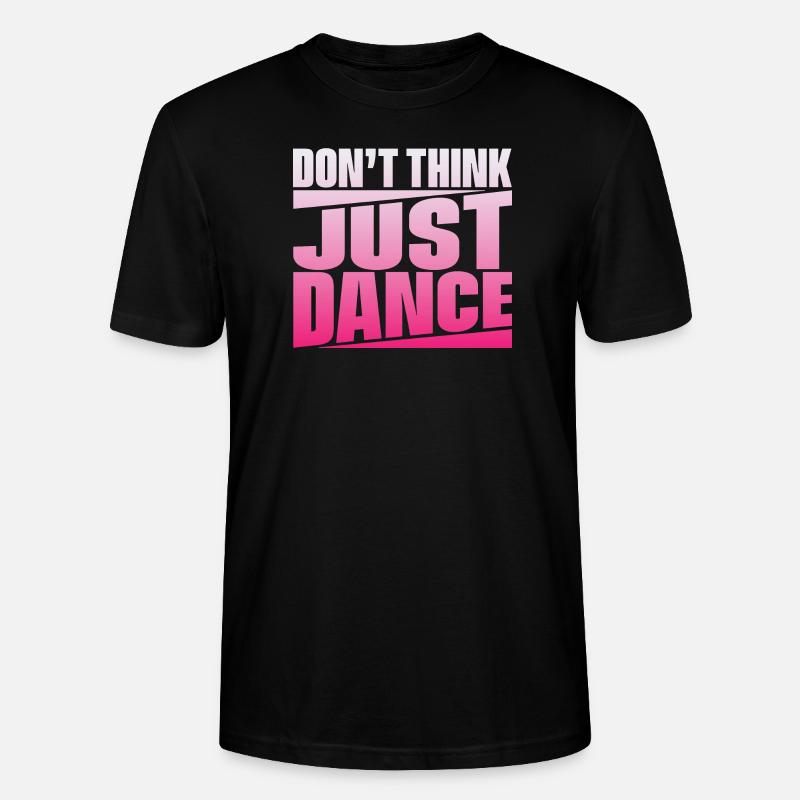 Don't Think Just Dance - Stanley/Stella Unisex Bio-T-Shirt CRAFTER - Schwarz