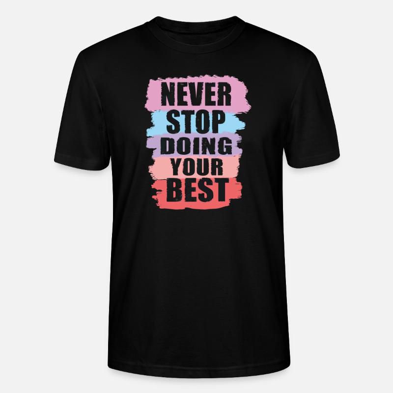 Never stop doing your best - T-shirt bio CRAFTER Stanley Stella Unisexe - noir