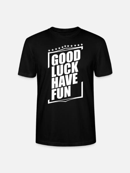 Good Luck Have Fun - Stanley/Stella CRAFTER Unisex Organic T-Shirt - black