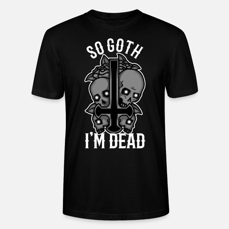 So Goth I'm Dead - Stanley/Stella Unisex Bio-T-Shirt CRAFTER - Schwarz