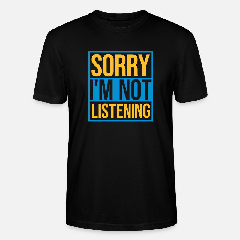 désolé de ne pas écouter - T-shirt bio CRAFTER Stanley Stella Unisexe - noir