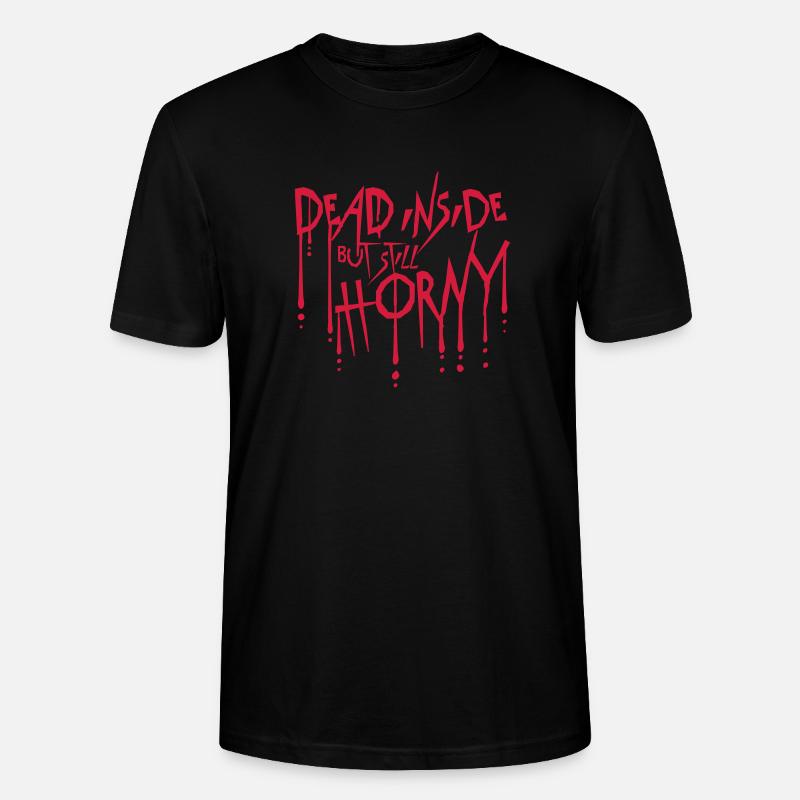 dead inside but horny - Stanley/Stella Unisex Bio-T-Shirt CRAFTER - Schwarz