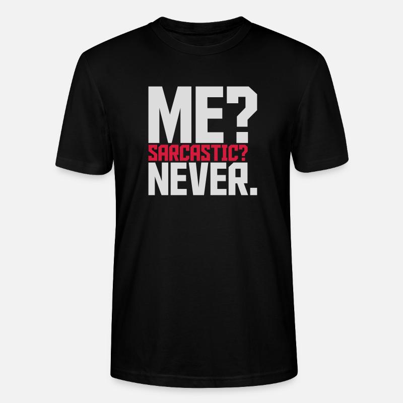 me sarcastic never Zitat - Stanley/Stella Unisex Bio-T-Shirt CRAFTER - Schwarz