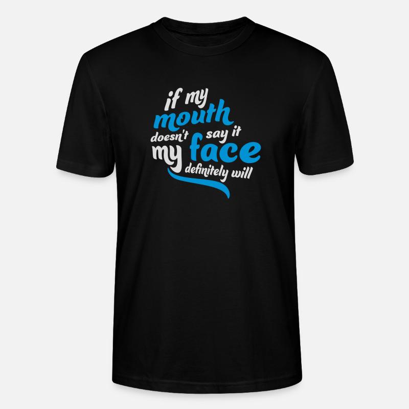 my face definitely will - Stanley/Stella CRAFTER Unisex Organic T-Shirt - black