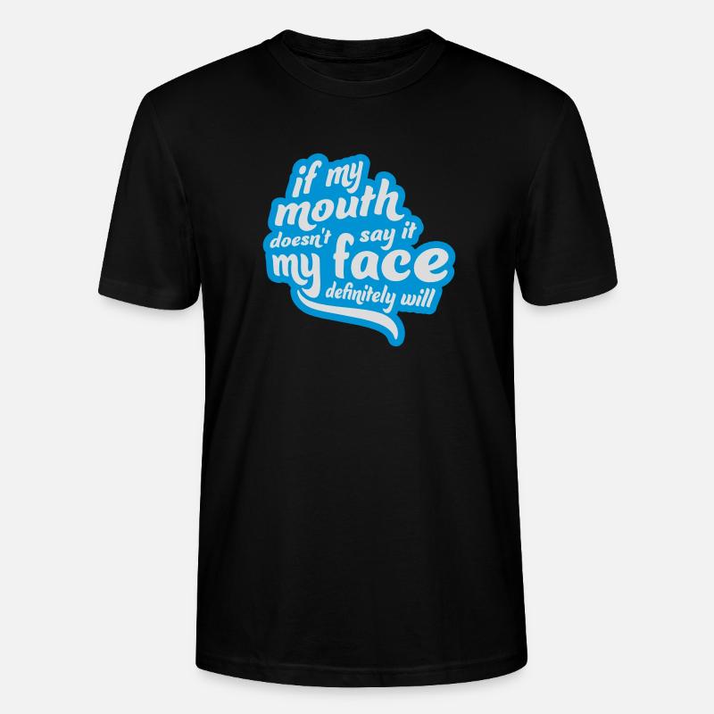 my face definitely will - Stanley/Stella Unisex Bio-T-Shirt CRAFTER - Schwarz