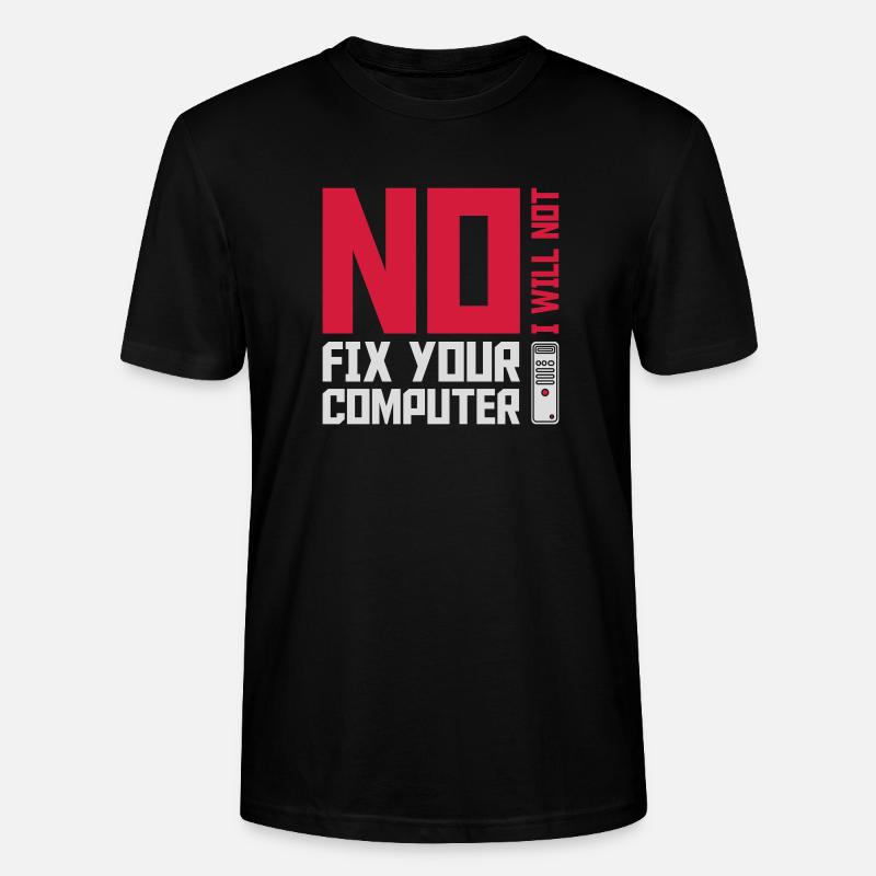 not fix your computer - Stanley/Stella Unisex Bio-T-Shirt CRAFTER - Schwarz
