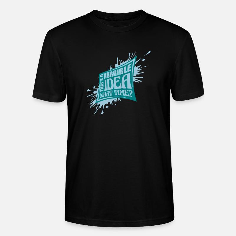 Thats a horrible Idea - Stanley/Stella Unisex Bio-T-Shirt CRAFTER - Schwarz