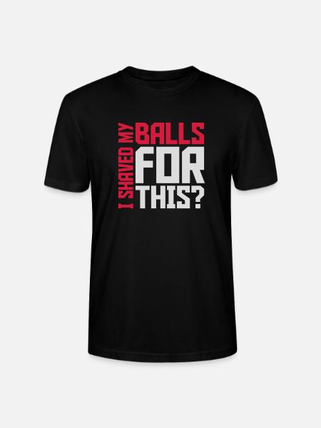 I shaved my balls - Stanley/Stella CRAFTER Unisex Organic T-Shirt - black