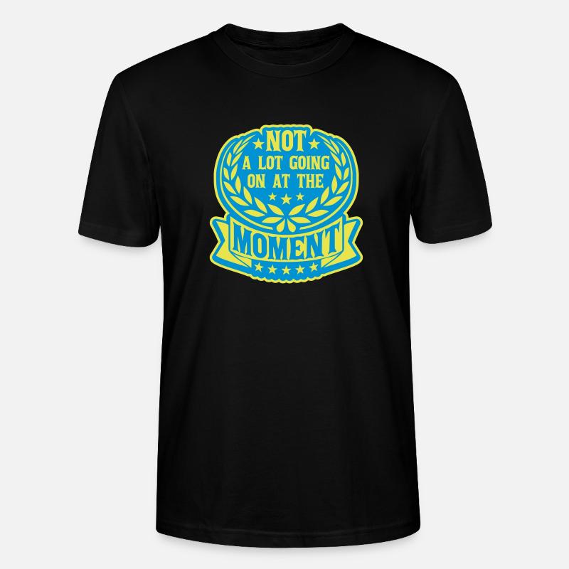 Not much going on - Stanley/Stella Unisex Bio-T-Shirt CRAFTER - Schwarz