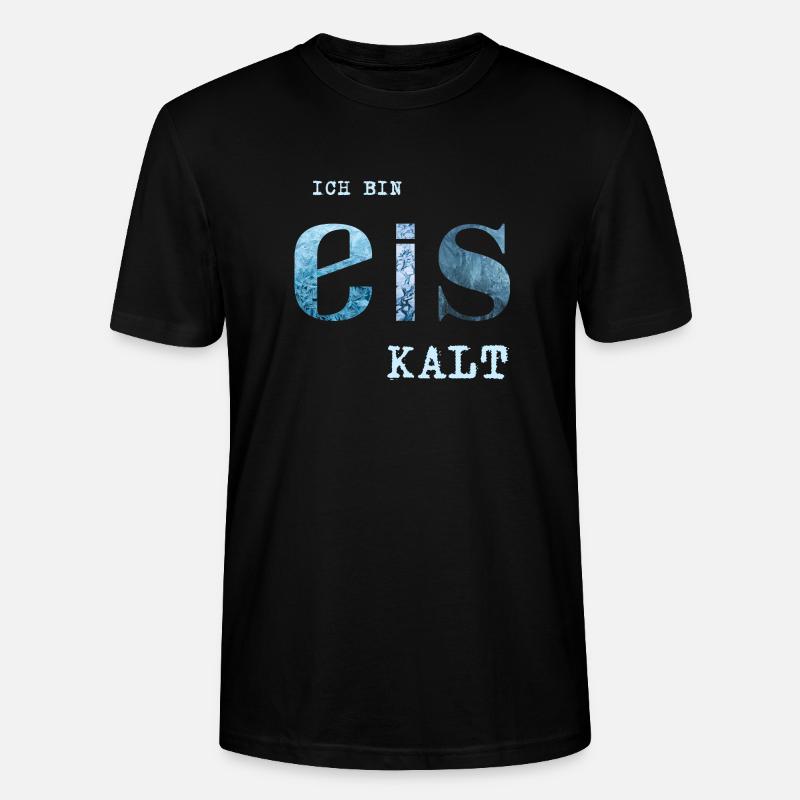 Ich bin Eis kalt - Stanley/Stella Unisex Bio-T-Shirt CRAFTER - Schwarz