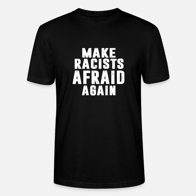 MAKE RACISTS AFRAID AGAIN - T-shirt bio CRAFTER Stanley Stella Unisexe - noir