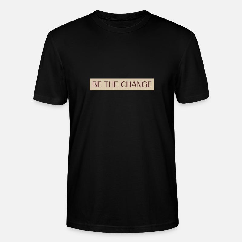 Be The Change - Stanley/Stella CRAFTER Unisex Organic T-Shirt - black