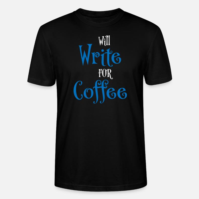 Will write for coffee - Stanley/Stella Unisex Bio-T-Shirt CRAFTER - Schwarz