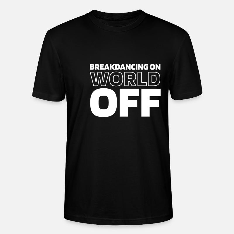 Breakdance Breakdancer Breakdancing - Stanley/Stella CRAFTER Unisex Organic T-Shirt - black