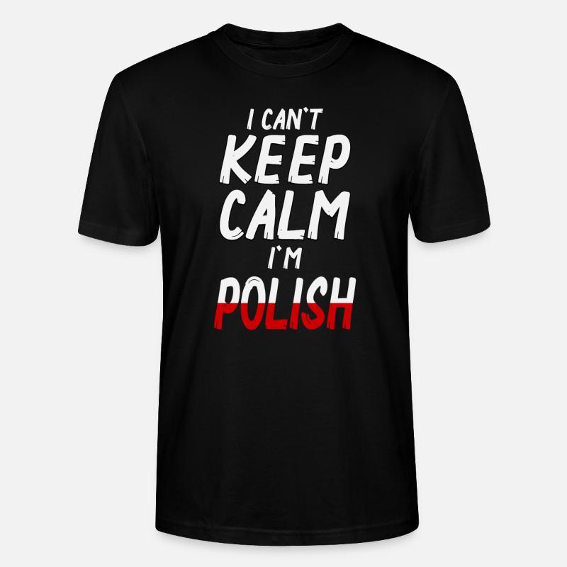 Can't Keep Calm I´m Polish - Stanley/Stella Unisex Bio-T-Shirt CRAFTER - Schwarz